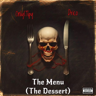 THE MENU (THE DESSERT) [feat. Drico]