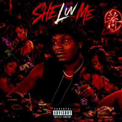 SHE LUV ME (feat. Big Homie Snack) - Single