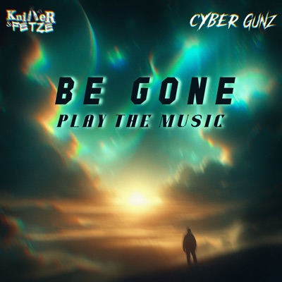 Be Gone (Play the Music) - Single