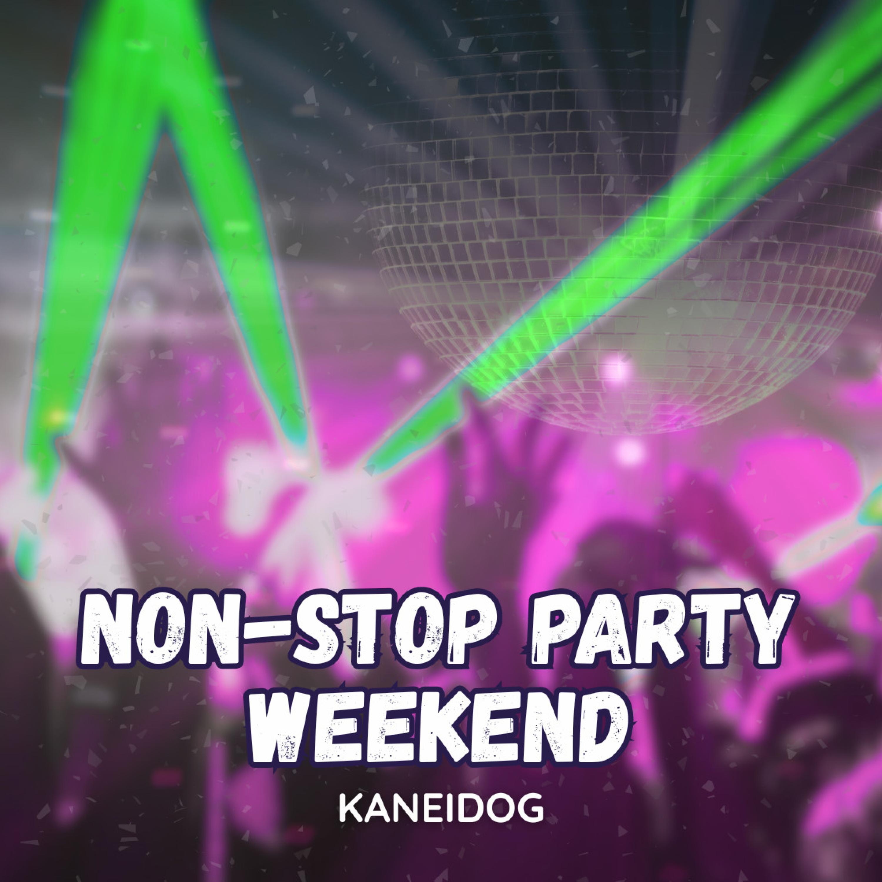 Non stop party weekend - Single