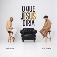 O Que Jesus Diria - Single - Thiago Balbino & Heric Tolentino