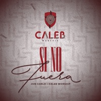 Si No Fuera (feat. Gean & María Claudia Polo) - Single - Jon Carlo & Caleb Worship