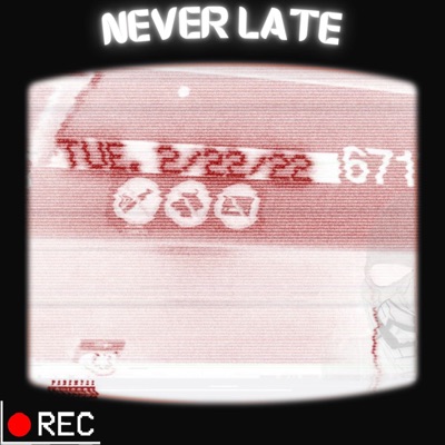 Never Late - Single
