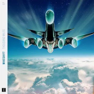 Ascolta 'Thousand Miles - EP' di Mikesh!ft