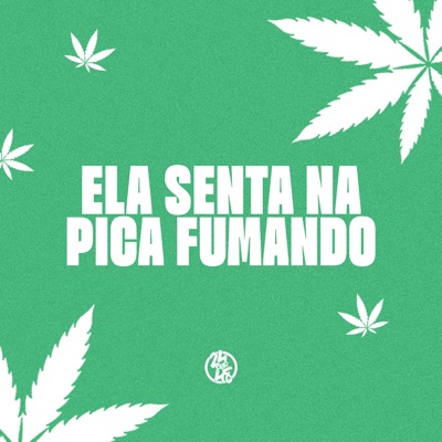 Ela Senta na Pica Fumando - Single