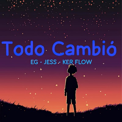 Todo Cambio (feat. Ker flow & Jess) - Single