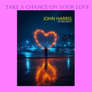 Take a Chance On Your Love