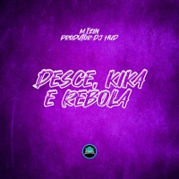 Desce, Kika e Rebola - Single - M.tzin