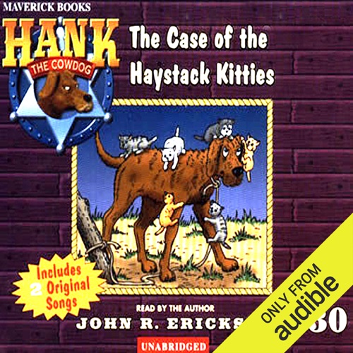 The Case of the Haystack Kitties: Hank the Cowdog (Unabridged) [Unabridged  Fiction] cover