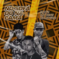 No Sofá ou na Cama - Single - Mc 12, Mc Yeye & DJ MAGRO