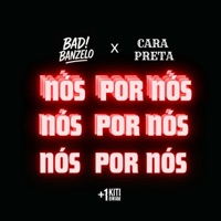 Nós por Nós - Single - BADIBANZELO & Cara Preta