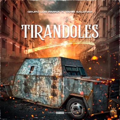 TIRÁNDOLES (feat. Los Parna) - Single