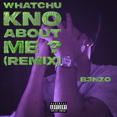 WHATCHU KNO ABOUT ME (REMIX) - Single