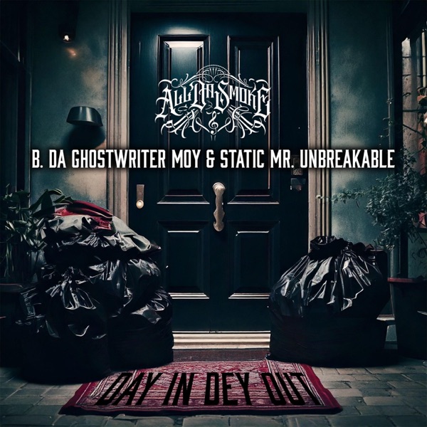 Day In Dey Out (feat. B. Da Ghostwriter, El Moy & Static Mr. Unbreakable)