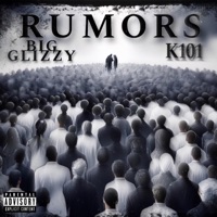 Rumors (feat. K101) - Single - Big Glizzy