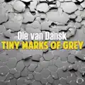 Tiny Marks Of Grey