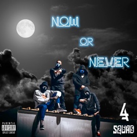 Now or Never LA SQUAD