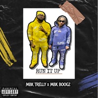RUN IT UP - Single (feat. MBK Boogz) - Single - Mbk Trelly