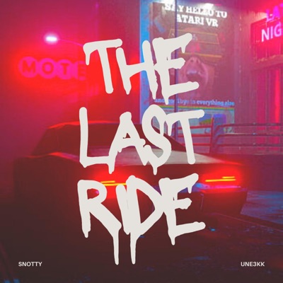 The Last Ride (feat. Une3kk) - Single