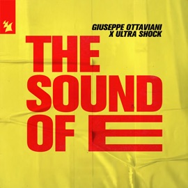 The Sound of E (Extended Mix) Giuseppe Ottaviani & Ultra Shock