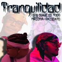Tranquilidad - Single - Bob Suave es Todo & Kriska