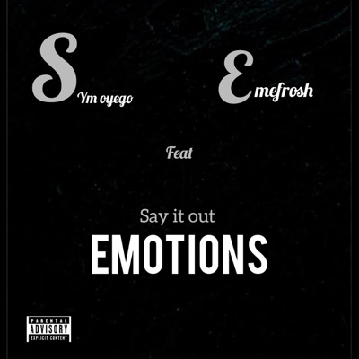 SAY IT OUT (emotions) [Demo] [feat. Emefrosh] - Single