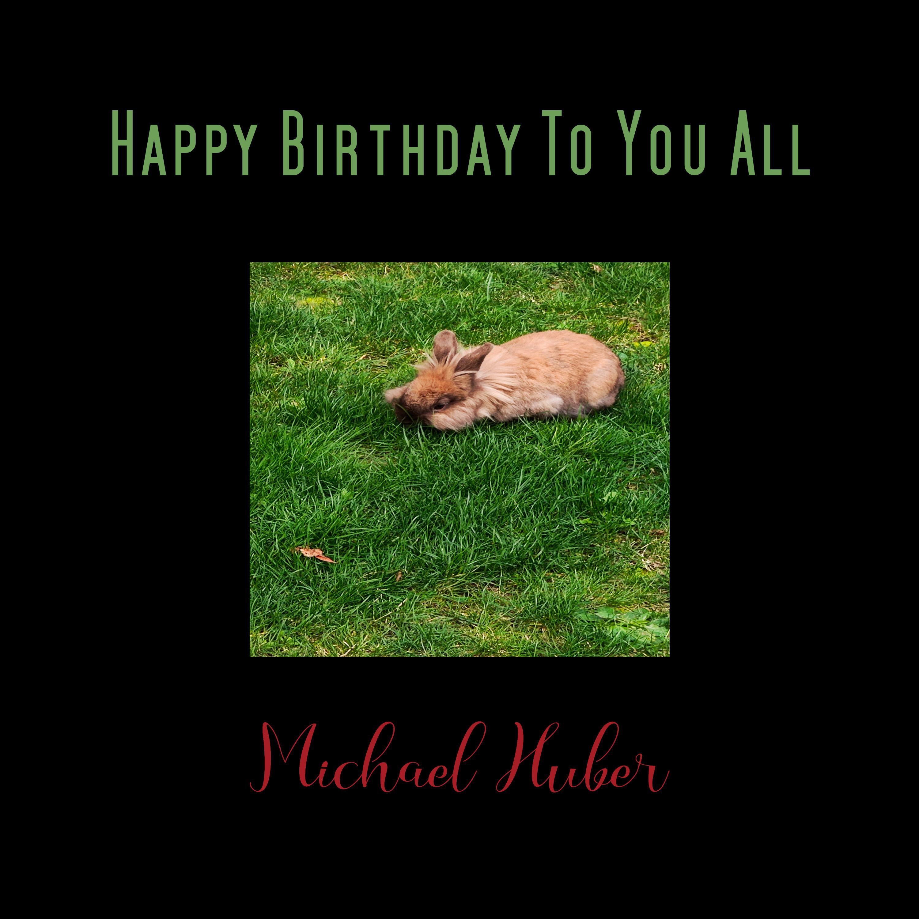 Happy Birthday To You All