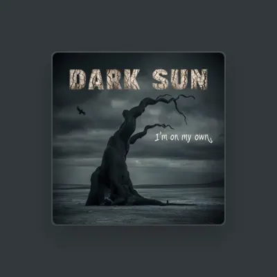 Listen to Dark Sun, watch music videos, read bio, see tour dates & more!