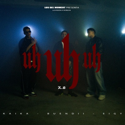 UH UH UH 2.0 (feat. EIGY, BUENDI & KAIKA) - Single