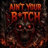 Icon AIN’T YOUR B'TCH - Single