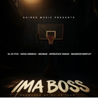 IMA BOSS (feat. NOVA HNDRXX, MICMAN, INTERSTATE SNAKE & BRANDON BENTLEY) [Radio Edit] - Single - DJ Jo Iyce