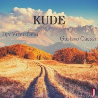 Kude (feat. Gustavo Caesar) - Single - Djy Vuvu Dem