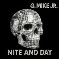 Nite and Day - Single - G. Mike Jr.