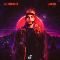 Yariel - No Merecía