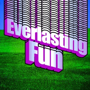 Everlasting Fun (Deluxe Edition) - EP