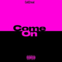 Come On - Single - Cell2real