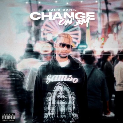 Change On Em - Single