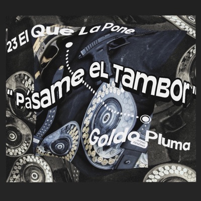 PASAME EL TAMBOR REMIX (feat. GOLDO PLUMA) - Single