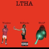 LTHA (feat. BRISTACKZ & Bhris P) - Single - Wonimo