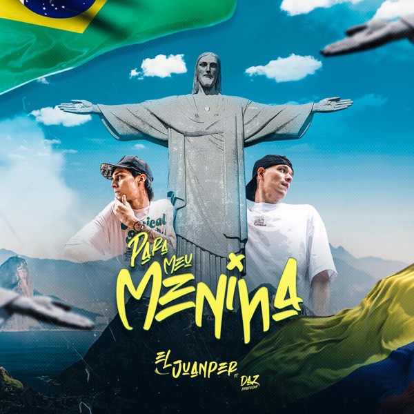 Para meu menina X El Juanper (feat. DAZ PRODUCER)