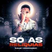 Só as Relíquias - EP - SUELMK & JohnnyNobeat