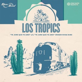 Te Juro Que Te Amo (Roger Rivas Dub) Los Tropics, Esteban Flores, Rafael Toloi & Roger Rivas