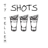 Shots (I want you) - Single - Ty Tell'em