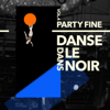 Partyfine, Vol. 4 (Danse dans le noir) - Various Artists