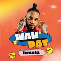 Wah Dat - Single - Iwaata