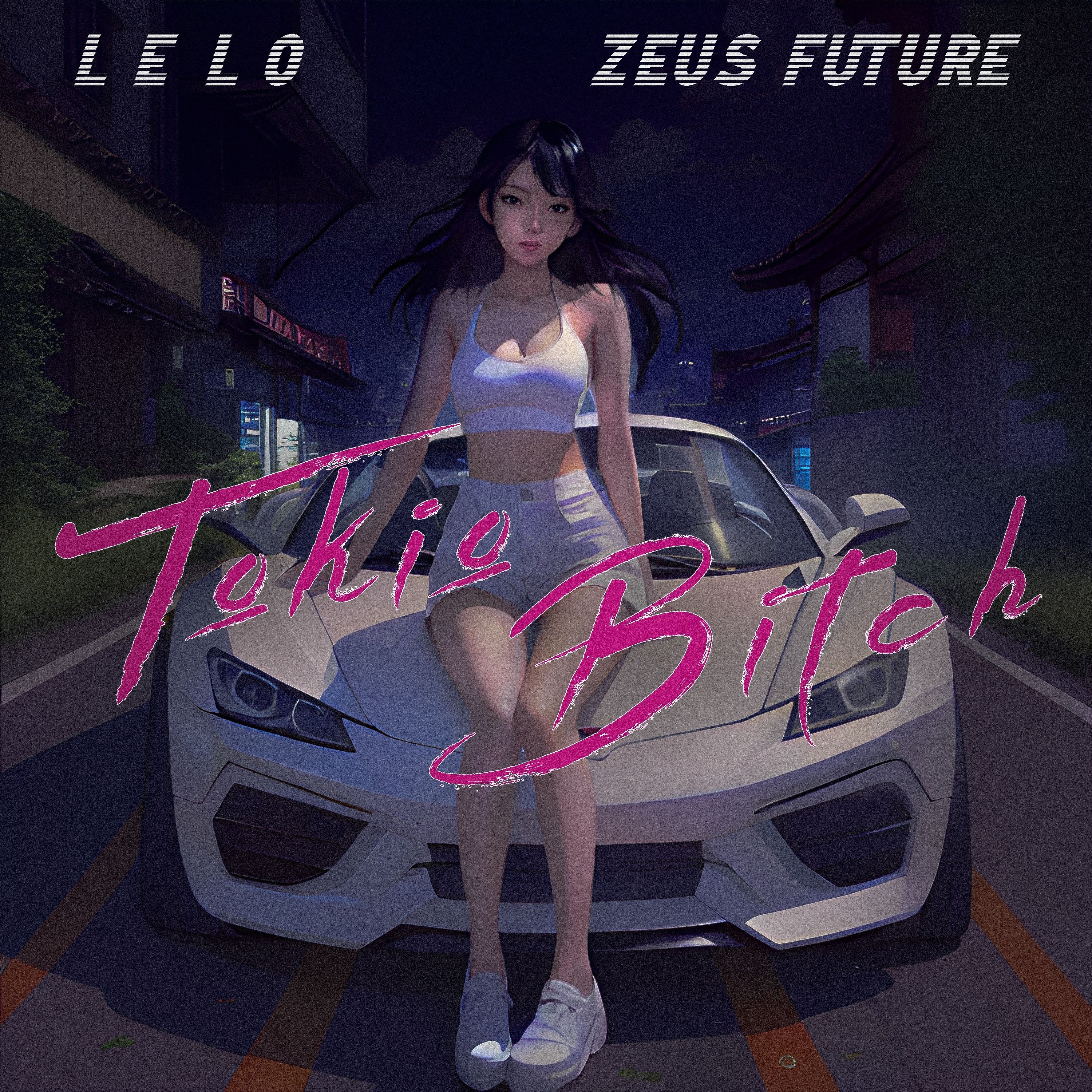 Tokio Bitch - LELO & ZEUS FUTURE: Song Lyrics, Music Videos & Concerts
