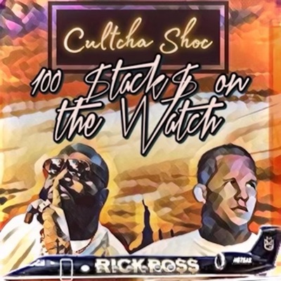 100 Stacks On the Watch (feat. Rick Ross) - Single