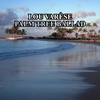 Palm Tree Ballad - Single - Lou Varèse