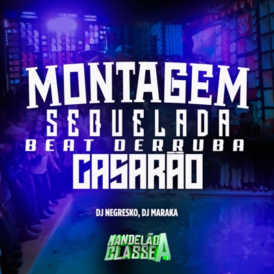 Montagem Sequelada - Beat Derruba Casarão - Single