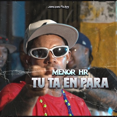 Tu Ta En Para (feat. Menor HR) - Single